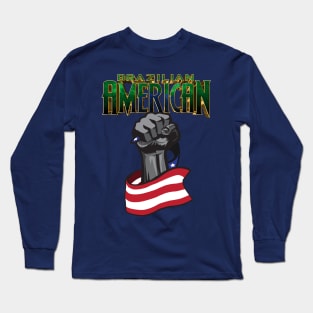 Brazilian American Long Sleeve T-Shirt